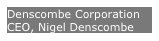 Denscombe Corporation
CEO, Nigel Denscombe